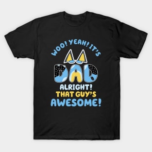 Bluey Dad, That Guys Awesome T-Shirt